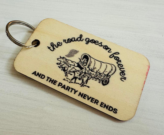 The Party Never Ends Wooden Keychain