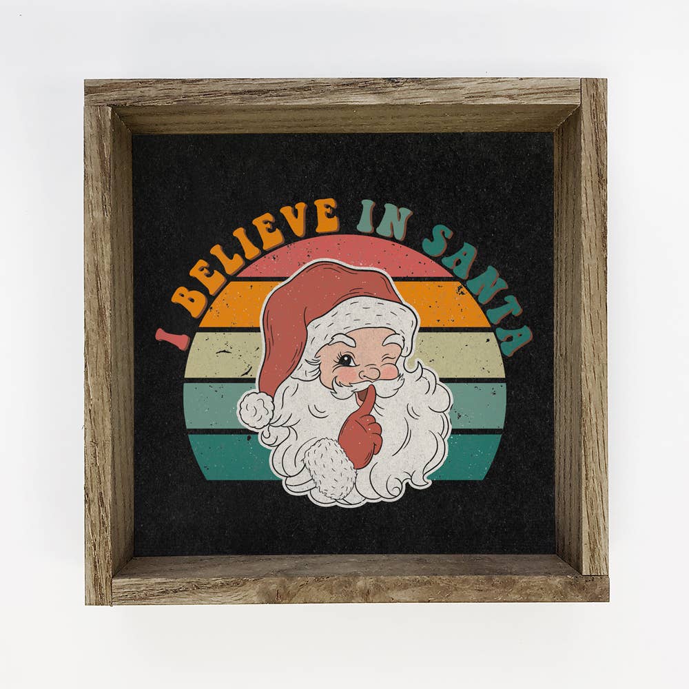 Retro I Believe in Santa Sign