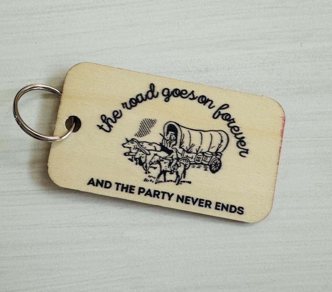 The Party Never Ends Wooden Keychain