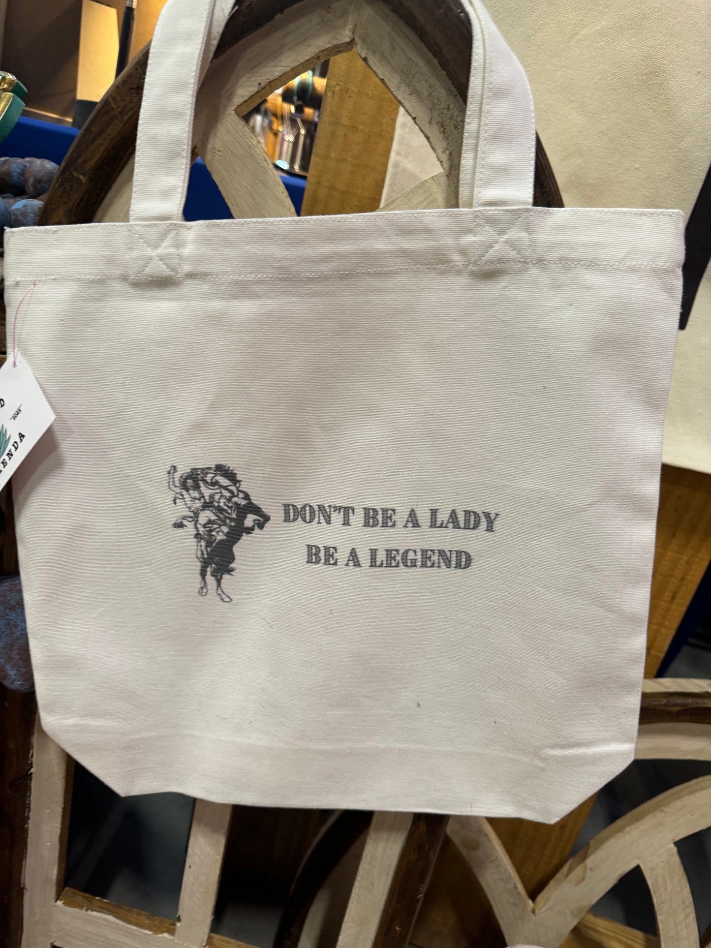 Don’t Be A Lady, Be A Legend Canvas Bag