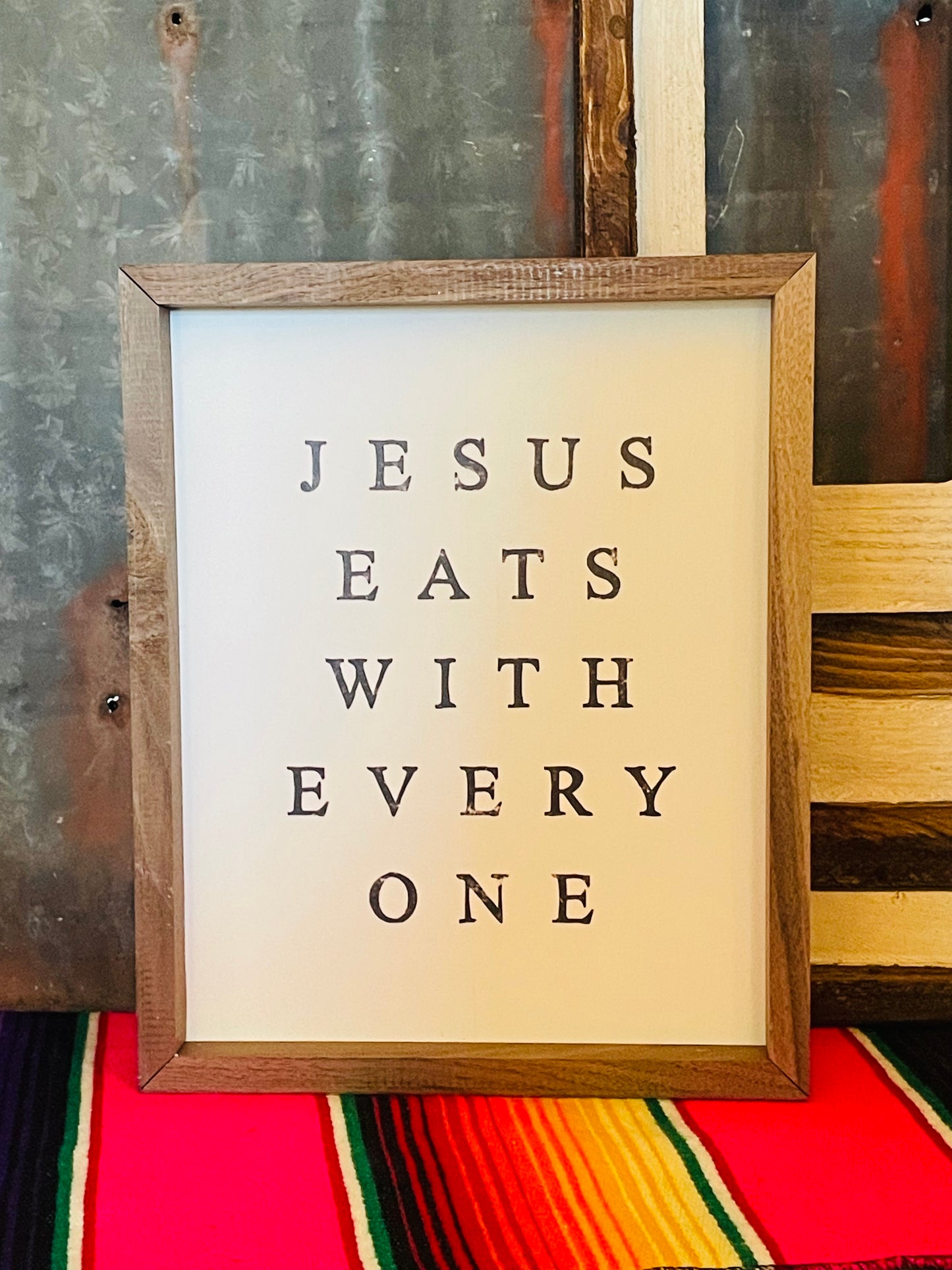 Jesus Eats With Every One Sign