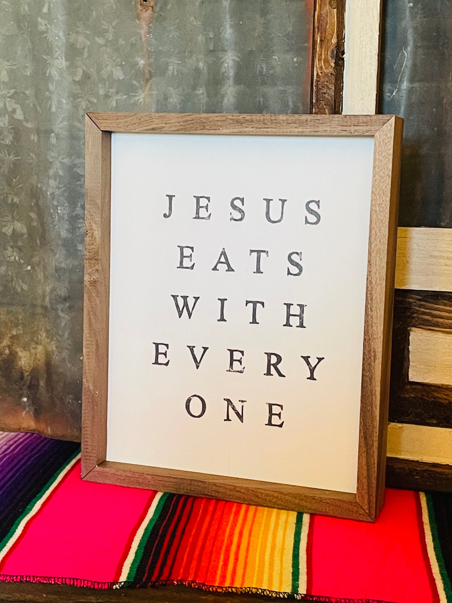 Jesus Eats With Every One Sign