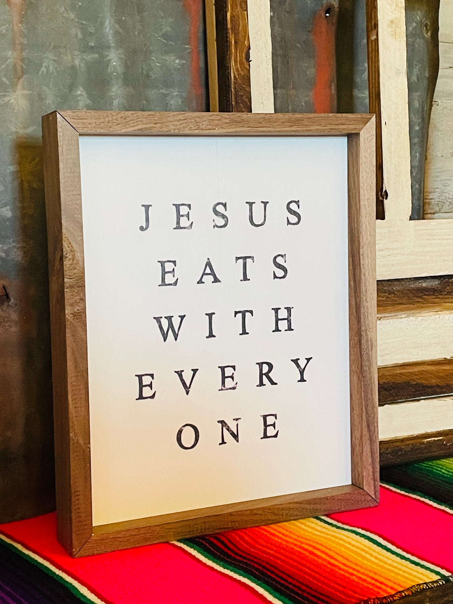 Jesus Eats With Every One Sign