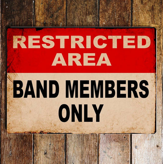 Restricted Area Band Member Only Metal  Sign